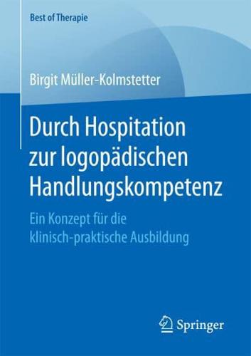 Durch Hospitation zur logopädischen Handlungskompetenz : Ein Konzept für die klinisch-praktische Ausbildung