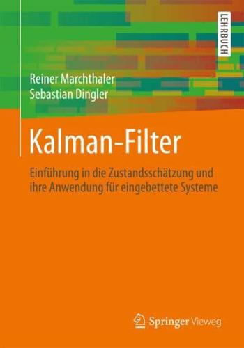 Kalman-Filter : Einführung in die Zustandsschätzung und ihre Anwendung für eingebettete Systeme
