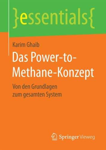 Das Power-to-Methane-Konzept : Von den Grundlagen zum gesamten System