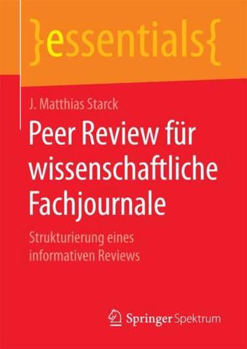 Peer Review für wissenschaftliche Fachjournale : Strukturierung eines informativen Reviews