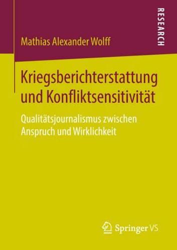 Kriegsberichterstattung und Konfliktsensitivität : Qualitätsjournalismus zwischen Anspruch und Wirklichkeit