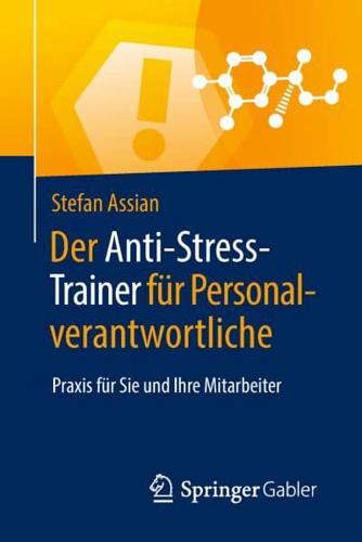Der Anti-Stress-Trainer für Personalverantwortliche : Praxis für Sie und Ihre Mitarbeiter
