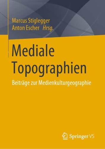 Mediale Topographien : Beiträge zur Medienkulturgeographie