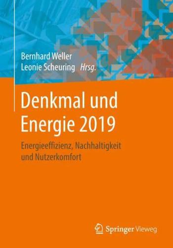 Denkmal und Energie 2019 : Energieeffizienz, Nachhaltigkeit und Nutzerkomfort