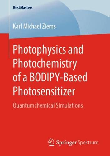 Photophysics and Photochemistry of a BODIPY‐Based Photosensitizer : Quantumchemical Simulations