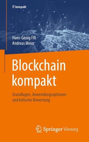 Blockchain kompakt : Grundlagen, Anwendungsoptionen und kritische Bewertung
