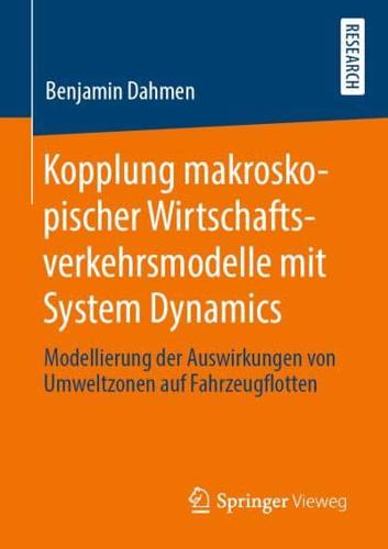 Kopplung makroskopischer Wirtschaftsverkehrsmodelle mit System Dynamics : Modellierung der Auswirkungen von Umweltzonen auf Fahrzeugflotten