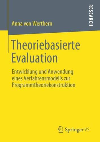 Theoriebasierte Evaluation : Entwicklung und Anwendung eines Verfahrensmodells zur Programmtheoriekonstruktion