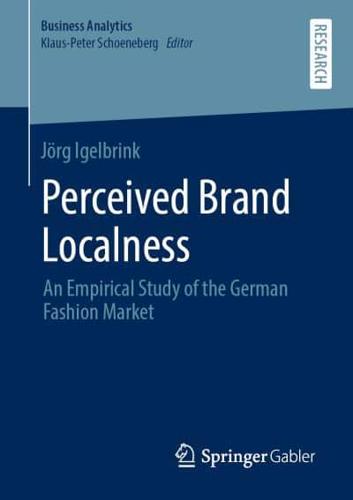 Perceived Brand Localness : An Empirical Study of the German Fashion Market
