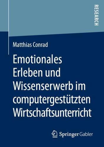Emotionales Erleben und Wissenserwerb im computergestützten Wirtschaftsunterricht