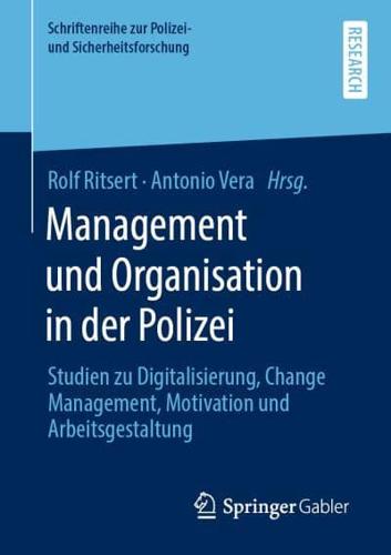 Management und Organisation in der Polizei : Studien zu Digitalisierung, Change Management, Motivation und Arbeitsgestaltung
