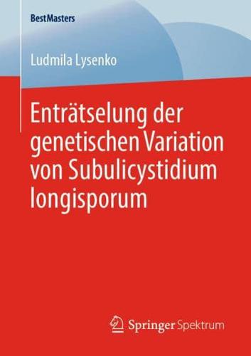 Enträtselung der genetischen Variation von Subulicystidium longisporum