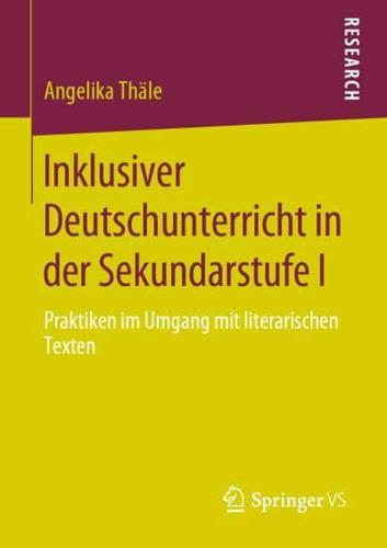 Inklusiver Deutschunterricht in der Sekundarstufe I : Praktiken im Umgang mit literarischen Texten