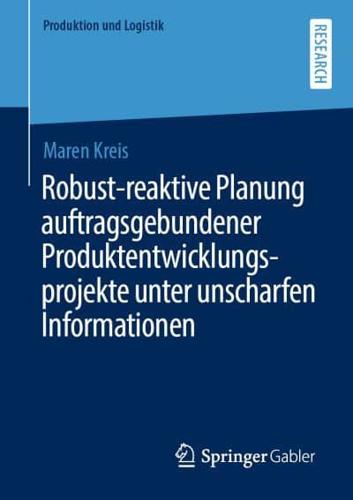 Robust-reaktive Planung auftragsgebundener Produktentwicklungsprojekte unter unscharfen Informationen
