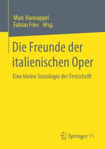 Die Freunde der italienischen Oper : Eine kleine Soziologie der Festschrift