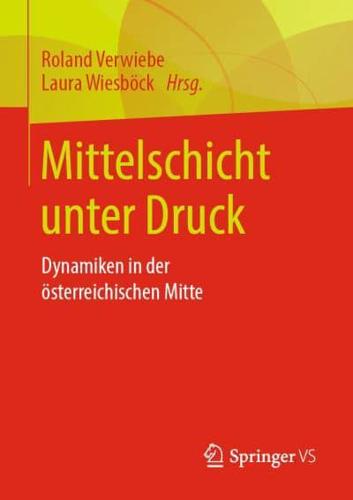 Mittelschicht unter Druck : Dynamiken in der österreichischen Mitte