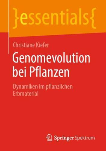 Genomevolution bei Pflanzen : Dynamiken im pflanzlichen Erbmaterial