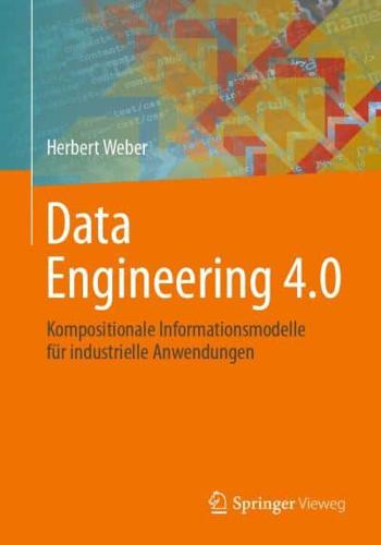 Data Engineering 4.0 : Kompositionale Informationsmodelle für industrielle Anwendungen