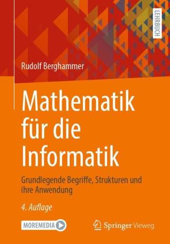 Mathematik für die Informatik : Grundlegende Begriffe, Strukturen und ihre Anwendung