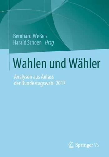 Wahlen und Wähler : Analysen aus Anlass der Bundestagswahl 2017