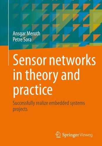 Sensor Networks in Theory and Practice