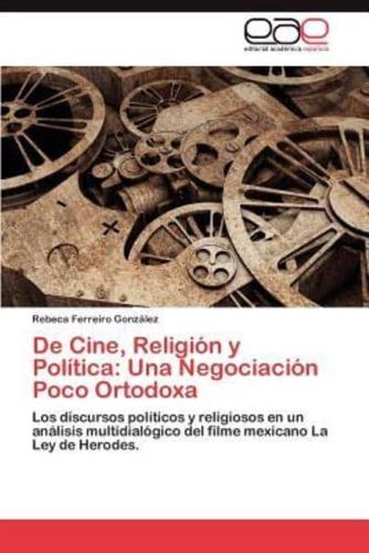 de Cine, Religion y Politica: Una Negociacion Poco Ortodoxa