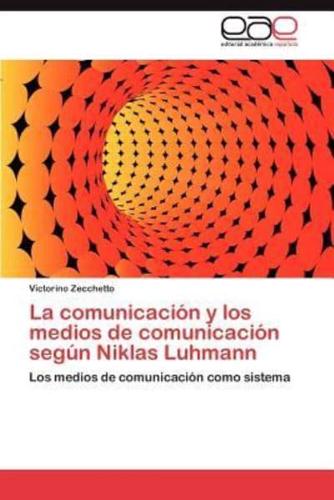 La Comunicacion y Los Medios de Comunicacion Segun Niklas Luhmann