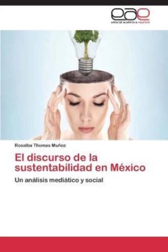 El Discurso De La Sustentabilidad En Mexico