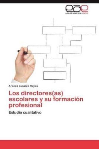 Los Directores(as) Escolares y Su Formacion Profesional