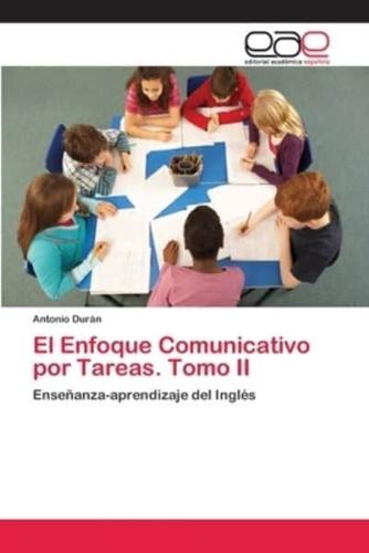 El Enfoque Comunicativo por Tareas. Tomo II