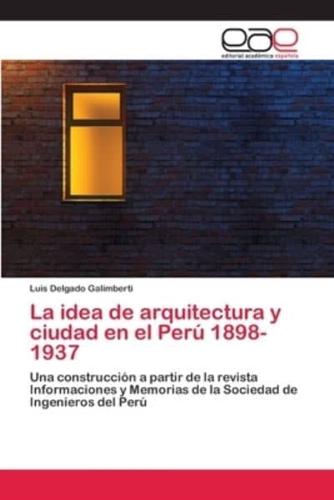 La idea de arquitectura y ciudad en el Perú 1898-1937