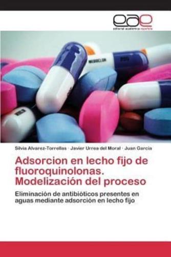 Adsorcion en lecho fijo de fluoroquinolonas. Modelización del proceso