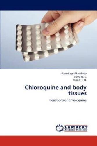 Chloroquine and Body Tissues