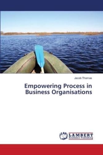 Empowering Process in Business Organisations