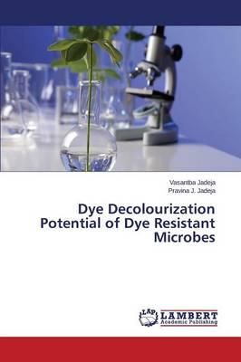 Dye Decolourization Potential of Dye Resistant Microbes