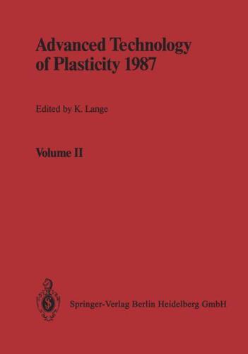 Advanced Technology of Plasticity 1987: Proceedings of the Second International Conference on Technology of Plasticity Stuttgart, August 24/28, 1987