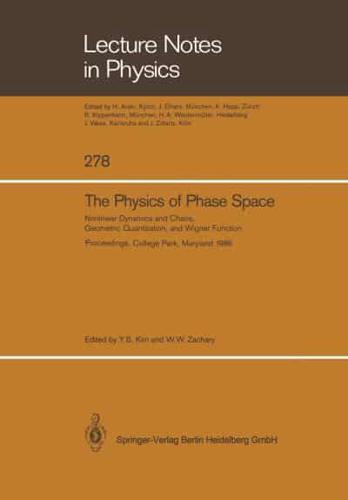 The Physics of Phase Space: Nonlinear Dynamics and Chaos, Geometric Quantization, and Wigner Function
