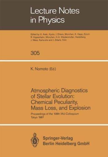 Atmospheric Diagnostics of Stellar Evolution: Chemical Peculiarity, Mass Loss, and Explosion: Proceedings of the 108th Colloquium of the International