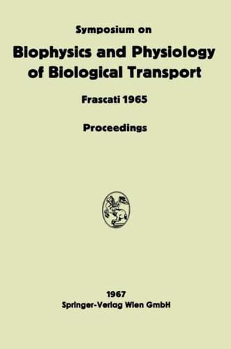 Symposium on Biophysics and Physiology of Biological Transport