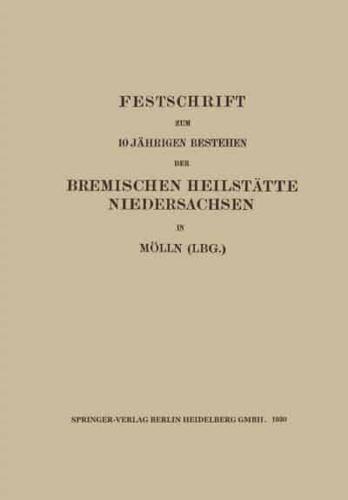 Festschrift Zum 10 Jahrigen Bestehen Der Bremischen Heilstatte Niedersachsen in Molln (Lbg.)