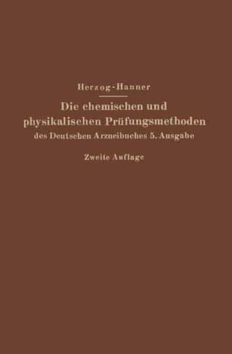 Die Chemischen Und Physikalischen Prufungsmethoden Des Deutschen Arzneibuches 5. Ausgabe