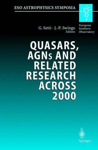 Quasars, Agns and Related Research Across 2000: Conference on the Occasion of L. Woltjer S 70th Birthday Held at the Accademia Nazionale Dei Lincei, R