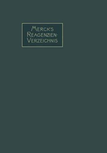 Merck's Reagenzien-Verzeichnis: Enthaltend Die Gebrauchlichen Reagenzien Und Reaktionen, Geordnet Nach Autorennamen