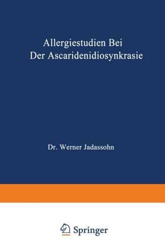 Allergiestudien Bei Der Ascaridenidiosynkrasie: Habilitationsschrift