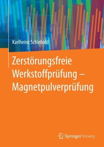 Zerstörungsfreie Werkstoffprüfung - Magnetpulverprüfung