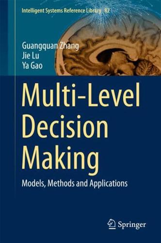 Multi-Level Decision Making : Models, Methods and Applications