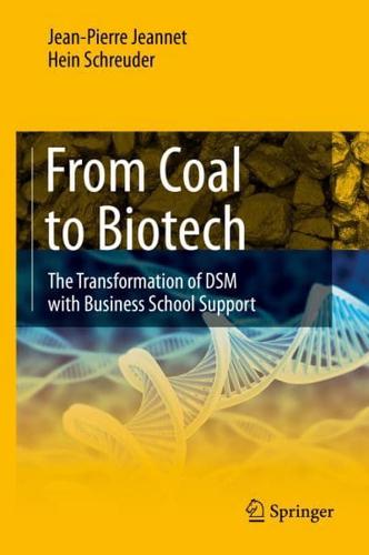 From Coal to Biotech : The Transformation of DSM with Business School Support