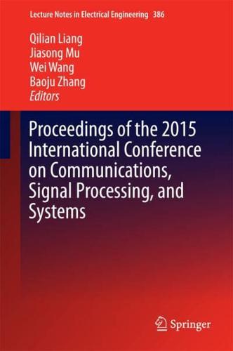 Proceedings of the 2015 International Conference on Communications, Signal Processing, and Systems