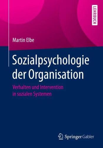 Sozialpsychologie der Organisation : Verhalten und Intervention in sozialen Systemen