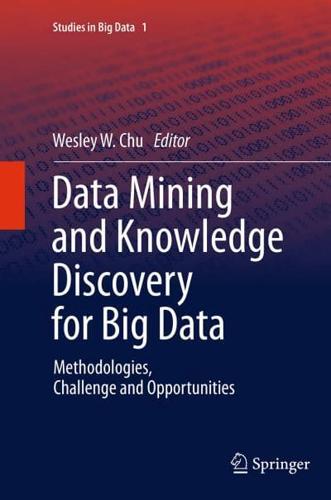 Data Mining and Knowledge Discovery for Big Data : Methodologies, Challenge and Opportunities